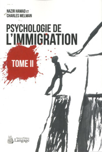 Psychologie de l'immigration. Tome 2 - Hamad Nazir ; Melman Charles