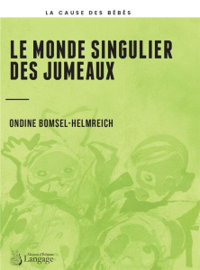 Le monde singulier des jumeaux - Bomsel-Helmreich Ondine