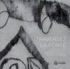 Traversez la porte. Musée National des Arts Asiatiques Guimet et les enfants du centre scolaire Heuy - Cohen David ; Baudelet Hélène ; Hespel Nicolas ; B