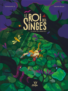 Le roi des singes. Le secret des immortels - Lê Emmanuelle ; Berger Gabrielle