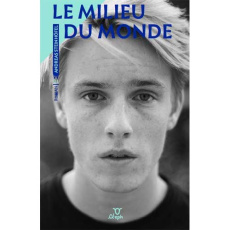 Le milieu du monde - Steinhöfel Andreas ; Wilhelm Michaël