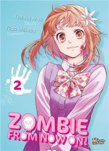 Zombie From Now On !! Tome 02 - Ishikawa Yûgo ; Araki Tsukasa ; Grosjean Célia ; D