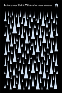 Le temps qu'il fait à Middenshot - Mittelholzer Edgar ; Miton Pierre