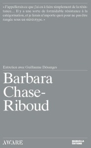 Barbara Chase-Riboud. Entretien avec Guillaume Désanges - Chase-Riboud Barbara ; Désanges Guillaume ; Morine