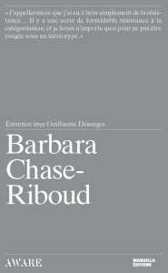 BARBARA CHASE-RIBOUD - INTERVIEW WITH GUILLAUME DESANGES - CHASE-RIBOUD