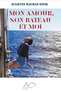 Mon amour, son bateau et moi - Mauban-nivol Juliette