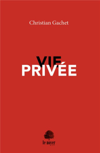 Vie privée - Gachet Christian