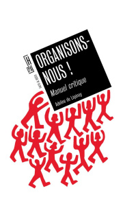 Organisons-nous ! Manuel critique - Lépinay Adeline de