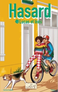 Hasard Tome 1 : Lucas et Inès - Curbelo Cecilia ; Tréjaut-Dejean Linda