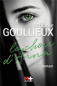 Le choix d'Anna - Goullieux Mélanie