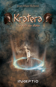 Kratera Tome 1 : Le puits des étoiles - Reboul Jean-Marc
