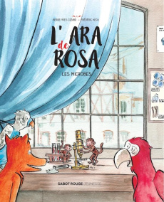 L'ara de Rosa : Les microbes - Cezard Pierre-Yves ; Keck Frédéric