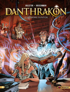Danthrakôn Tome 1 : Le grimoire glouton. Avec un cahier graphique réservé à la première édition - Arleston Christophe ; Boiscommun Olivier G. ; Guth