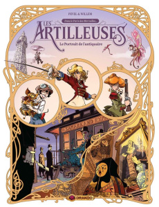 Les Artilleuses Tome 2 : Le Portrait de l'antiquaire - Pevel Pierre ; Willem Etienne