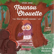 Nounou Chouette. Une chouette nounou ! - Guimont Stéphanie