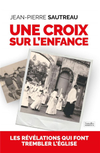 Une croix sur l'enfance - Sautreau Jean-Pierre ; Bulteau Pierre-Yves