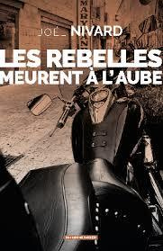 Les rebelles meurent à l'aube - Nivard Joël