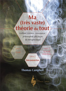 Ma (très vaste) théorie du tout. Livre 2, Découvertes - Campbell Thomas ; Degoy Médéric