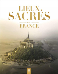 Lieux sacrés en France - Jutier Sophie