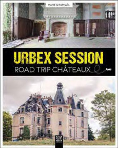 Urbex Session. Road trip Châteaux - Lopez Raphaël ; La Roche Marie de