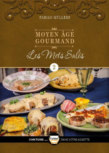 Moyen Age gourmand. Tome 2, Les mets salés - Müllers Fabian ; Magnus Niko