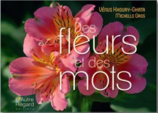 Des fleurs et des mots - Khoury-Ghata Vénus ; Gros Michelle