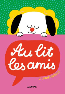 Au lit les amis - Lindengerger J