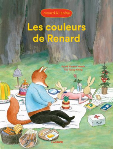 Renard & Lapine : Les couleurs de Renard - Vanden Heede Sylvia ; Tjong-Khing Thé ; Bouzid Myr
