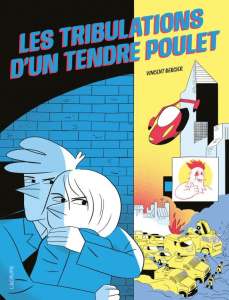 Les tribulations d'un tendre poulet - Bergier Vincent