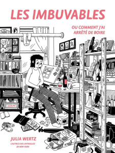 Les imbuvables. Ou comment j'ai arrêté de boire - Wertz Julia