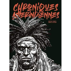 Chroniques amérindiennes - Schimpp Gustavo ; Alcatena Enrique ; Dassance Thom