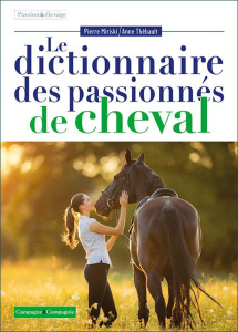 Le dictionnaire des passionnés de cheval - Miriski Pierre ; Thébault Anne