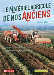 Le matériel agricole de nos anciens. Tome 1, Les travaux agricoles d'automne 1875-1990 - Gibert Bernard