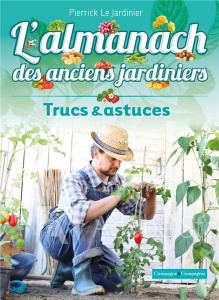 Almanach perpétuel des anciens jardiniers - PIERRICK LE JARDINIE