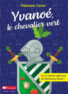 YVANOE, LE CHEVALIER VERT - CARRE FABIENNE