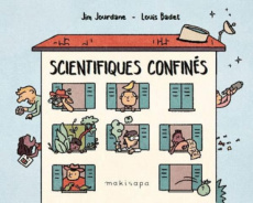 Scientifiques confinés - Jourdane Jim ; Badet Louis