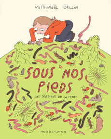 Sous nos pieds. Les gardiens de la terre - Brelin Nathanaël