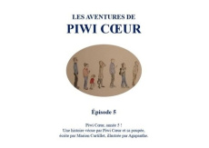 Les aventures de Piwi Coeur Tome 5 - Curtillet Marion