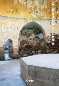 Le dernier Istanbul - Mungan Murathan ; Cavaillès Sylvain