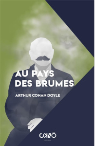 Au pays des brumes - Doyle Arthur Conan ; Labat Louis ; Bernard Margot