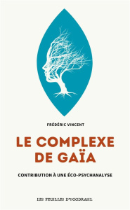 Le complexe de Gaïa - Vincent Frédéric