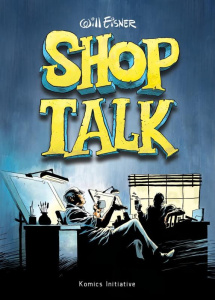 Shop Talk - Eisner Will ; Kitchen Denis ; Lainé Jean-Marc