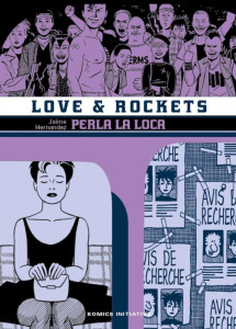 Love & Rockets Tome 5 : Perla la Loca - Hernandez Jaime ; Touboul Philippe