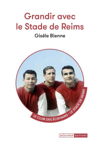 Grandir avec le Stade de Reims - Bienne Gisèle