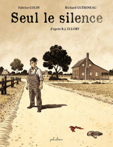 Seul le silence - Colin Fabrice ; Guérineau Richard ; Ellory R. J.