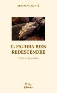 Il faudra bien redescendre - Runtz Bertrand ; Jacob Fabienne