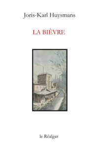 La Bièvre - Huysmans Joris-Karl