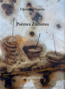 Poèmes Zuihutsu - Garcin Christian