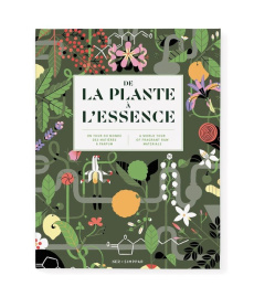 De la plante à l'essence. Un tour du monde des matières à parfum, Edition bilingue français-anglais - Doré Jeanne ; Duclos Thierry ; Signori Marta ; Dup