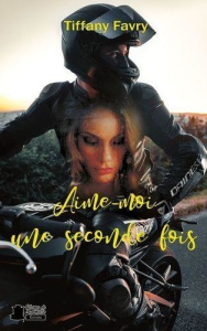 Aime-moi une seconde fois - Favry Tiffany